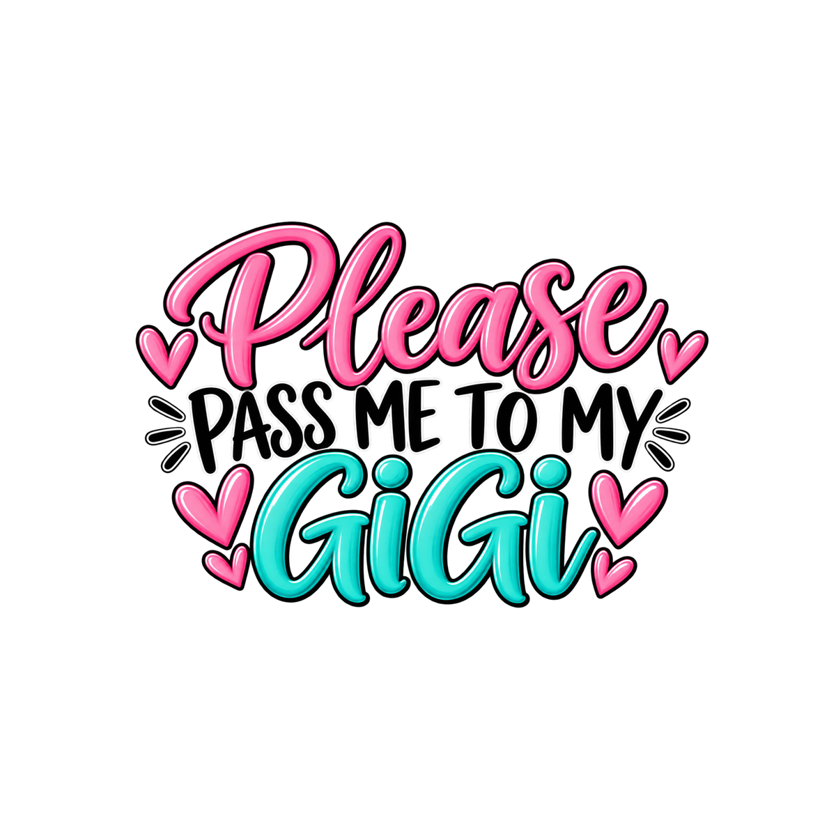 Please Pass to me to Gigi
