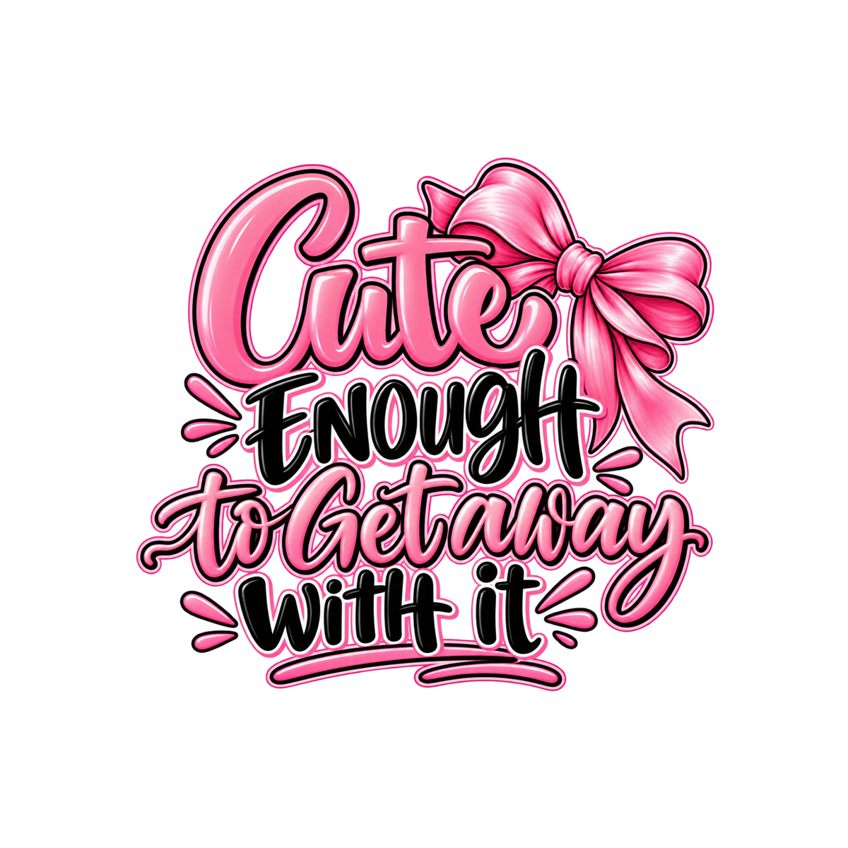 Cute enough to Get away with it