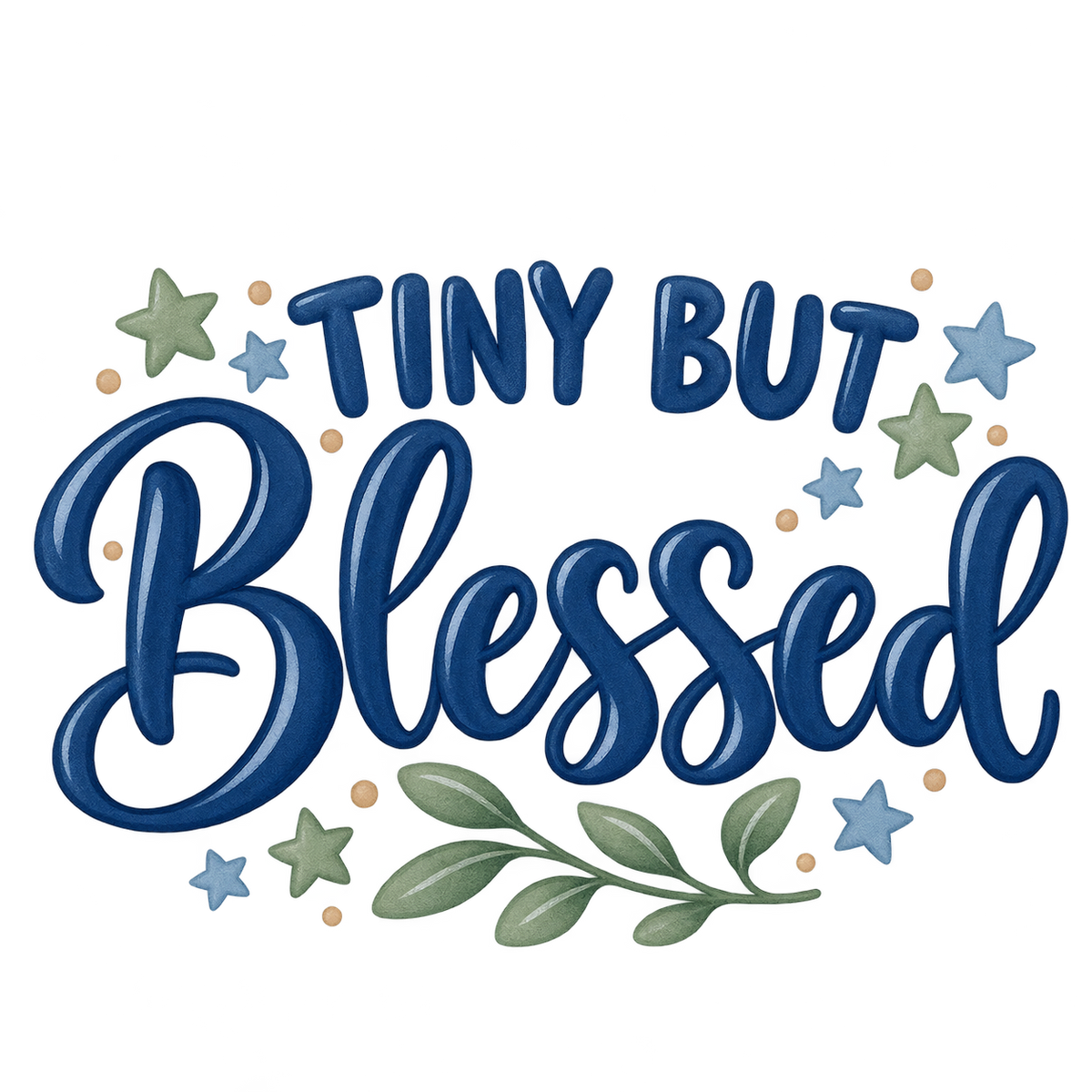 Tiny but Blessed