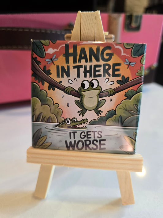 Hang in there