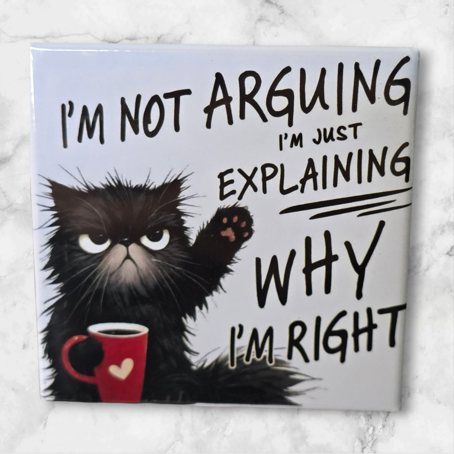 I'M NOT ARGUING